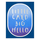 Petite carte Big Hello Glimmer Hot Foil Plate de la collection Glimmer Cardfront Sentiments